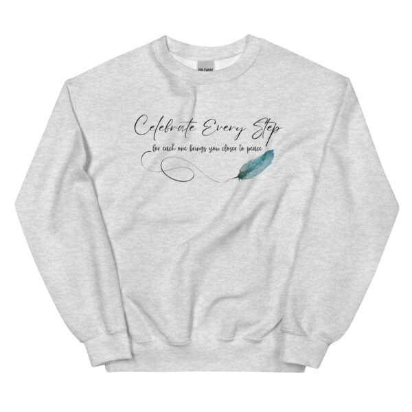 Celebrate Every Step" Inspirational Classic Fit Sweatshirt - Image 13