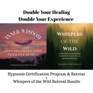 Inner Wisdom Hypnosis Certification Program and Retreat + Whispers of The Wild Retreat